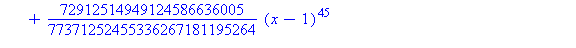(Typesetting:-mprintslash)([T100 := proc (x) options operator, arrow; 1/2+1/2*x-1/8*(x-1)^2+1/16*(x-1)^3-5/128*(x-1)^4+7/256*(x-1)^5-21/1024*(x-1)^6+33/2048*(x-1)^7-429/32768*(x-1)^8+715/65536*(x-1)^9...